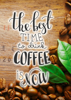 Inspirational Quote - Coffee Quotes 2